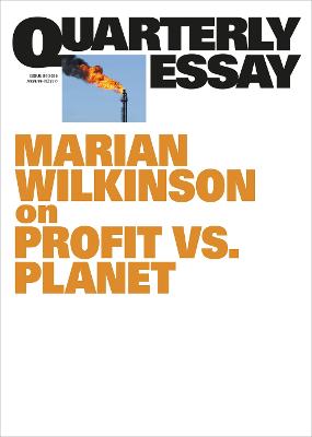 Profit V. Planet: Quarterly Essay 99 by Marian Wilkinson ISBN:9781760645014