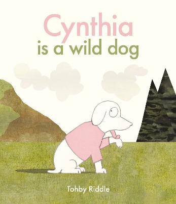 Cynthia Is a Wild Dog by Tohby Riddle ISBN:9781761214837