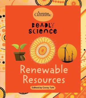 Renewable Resources: Deadly Science by Australian Geographic ISBN:9781761216640