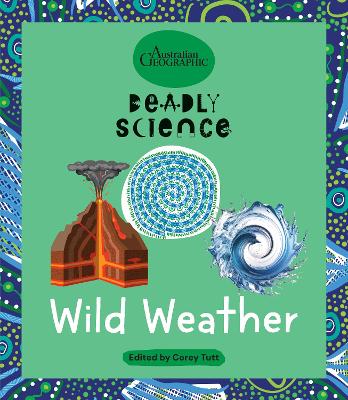 Wild Weather: Deadly Science by Australian Geographic ISBN:9781761216664