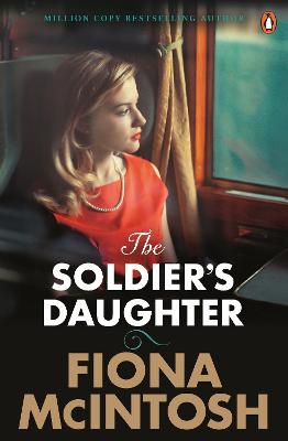 The Soldier’s Daughter by Fiona McIntosh