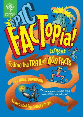 Epic FACTopia!: Follow the trail of 400 extreme facts [Britannica] by Rose Davidson ISBN:9781804661376