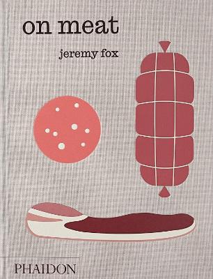 On Meat: Modern Recipes for the Home Kitchen by Jeremy Fox ISBN:9781837290864