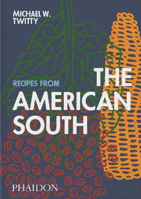 Recipes from the American South by Michael W. Twitty ISBN:9781837290871