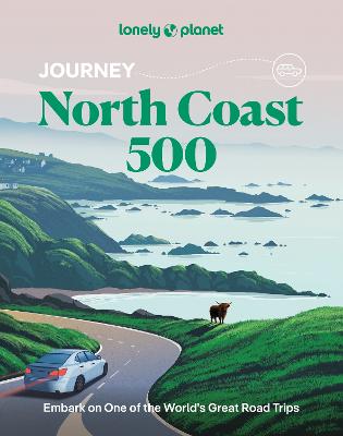 Lonely Planet Journey North Coast 500 by Lonely Planet