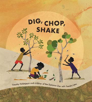 Dig, Chop, Shake by Various Authors