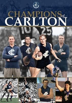 Champions of Carlton by Miles Wilks