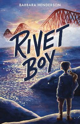 Rivet Boy by Barbara Henderson ISBN:9781923419148