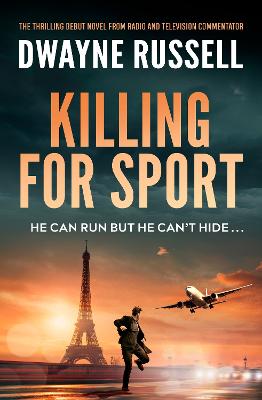 Killing For Sport by Dwayne Russell
