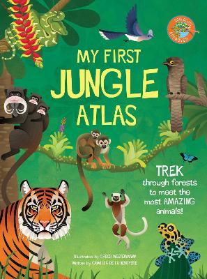 My First Jungle Atlas by Camilla de la Bedoyere