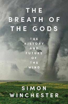The Breath of the Gods: The History and Future of the Wind by Simon Winchester ISBN:9780008679507