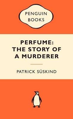 Perfume: The Story of a Murderer by Patrick Suskind ISBN:9780141037509