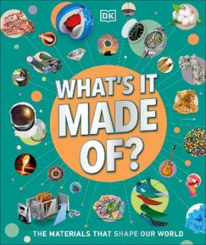 What's It Made Of?: Our Amazing Material World by DK ISBN:9780241683156