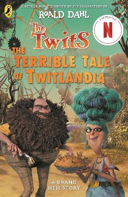Twits: The Terrible Tale of Twitlandia by Roald Dahl