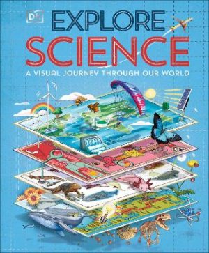 Explore: Science: A Visual Journey Through Our World by DK ISBN:9780241734865
