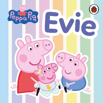 Peppa Pig: Evie by Peppa Pig ISBN:9780241781159