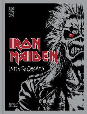 Iron Maiden: Infinite Dreams: The Official Visual History by Steve Harris ISBN:9780500029602