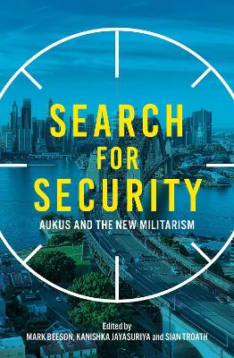 Search for Security: AUKUS and the New Militarism by Mark Beeson ISBN:9780522881868