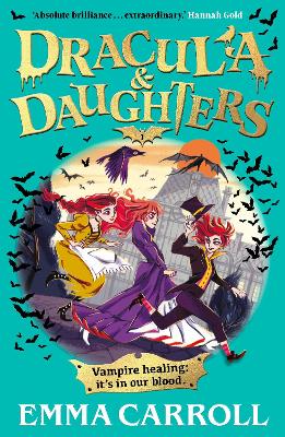 Dracula & Daughters: Sink your fangs into a brand new adventure series for fans of Murder Most Unladylike and Wednesday by Emma Carroll ISBN:9780571388769
