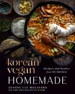 The Korean Vegan: Homemade: Recipes and Stories from My Kitchen by Joanne Lee Molinaro ISBN:9780593541296
