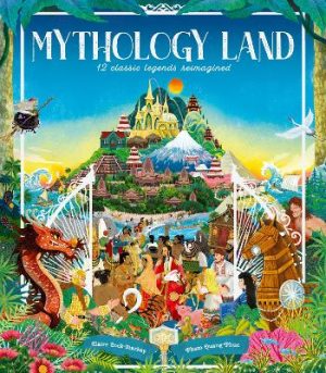 Mythology Land: 12 classic legends reimagined by Claire Cock-Starkey ISBN:9780711294059