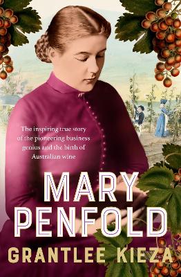 Mary Penfold: The true story of the great Australian winemaker