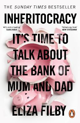 Inheritocracy: It's Time to Talk About the Bank of Mum and Dad by Eliza Filby ISBN:9780753561904