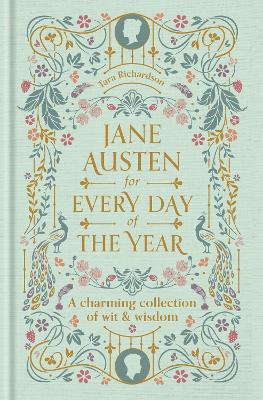 Jane Austen for Every Day of the Year by Tara Richardson