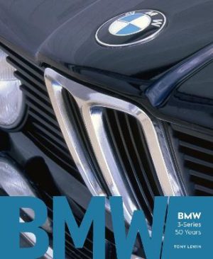 BMW 3-Series 50 Years by Tony Lewin ISBN:9780760393154