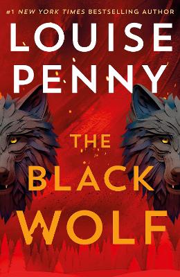 The Black Wolf: the brilliant new Chief Inspector Gamache novel by Louise Penny ISBN:9781399730587