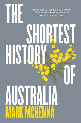 The Shortest History of Australia by Mark McKenna ISBN:9781760643591