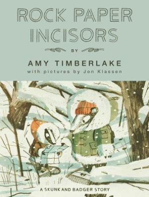 Rock Paper Incisors: Skunk and Badger 3 by Amy Timberlake ISBN:9781760877064