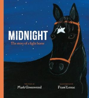 Midnight: The story of a Light horse by Mark Greenwood ISBN:9781760995584