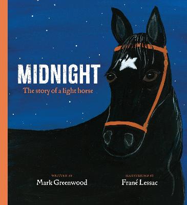 Midnight: The story of a Light horse by Mark Greenwood ISBN:9781760995584