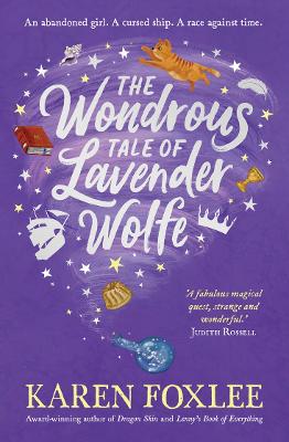 The Wondrous Tale of Lavender Wolfe by Karen Foxlee ISBN:9781761182020