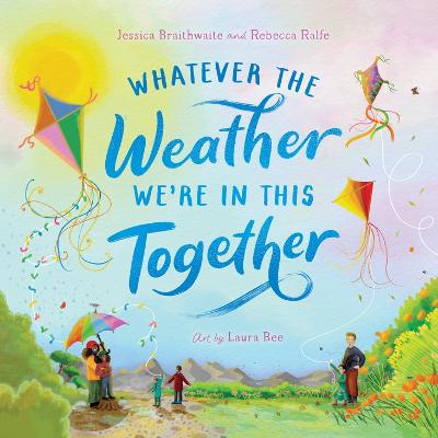 Whatever the Weather We’re in This Together by Laura Bee