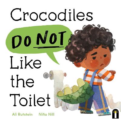 Crocodiles Do Not Like the Toilet by Ali Rutstein ISBN:9781761213960
