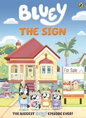 Bluey: The Sign: The Biggest Bluey Episode Ever! by Bluey ISBN:9781761352812