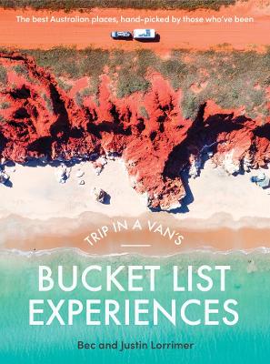 Trip in a Van's Bucket List Experiences by Bec Lorrimer ISBN:9781761472145