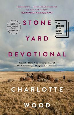 Stone Yard Devotional: Shortlisted for the Booker Prize 2024 by Charlotte Wood ISBN:9781761473012