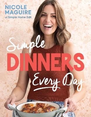 Simple Dinners Every Day by Nicole Maguire