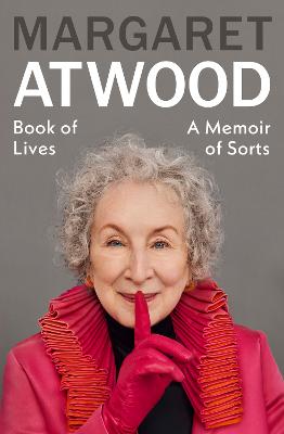 Book of Lives: A Memoir of Sorts by Margaret Atwood ISBN:9781784744496