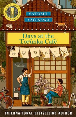 Days at the Torunka Cafe: A new cosy series from the bestselling author of Days at the Morisaki Bookshop by Satoshi Yagisawa ISBN:9781786585226