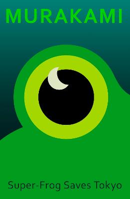 Super-Frog Saves Tokyo by Haruki Murakami ISBN:9781787304710