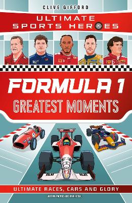 Formula 1 Greatest Moments by Clive Gifford