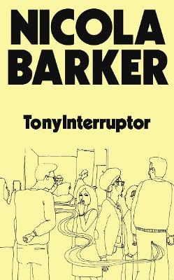 TonyInterruptor by Nicola Barker