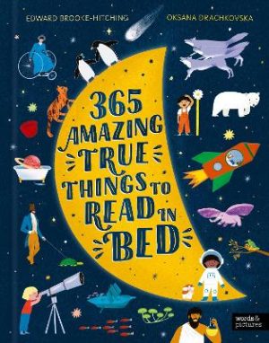 365 Amazing True Things to Read in Bed by Edward Brooke-Hitching ISBN:9781836004554