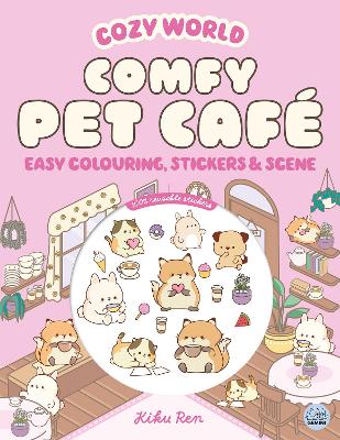 Cozy World Comfy Pet Cafe: Easy Colouring and Sticker Scene for Teens