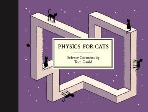 Physics for Cats by Tom Gauld ISBN:9781837265305