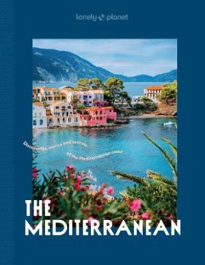 Lonely Planet The Mediterranean by Lonely Planet ISBN:9781837585830
